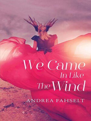 cover image of We Came In Like the Wind